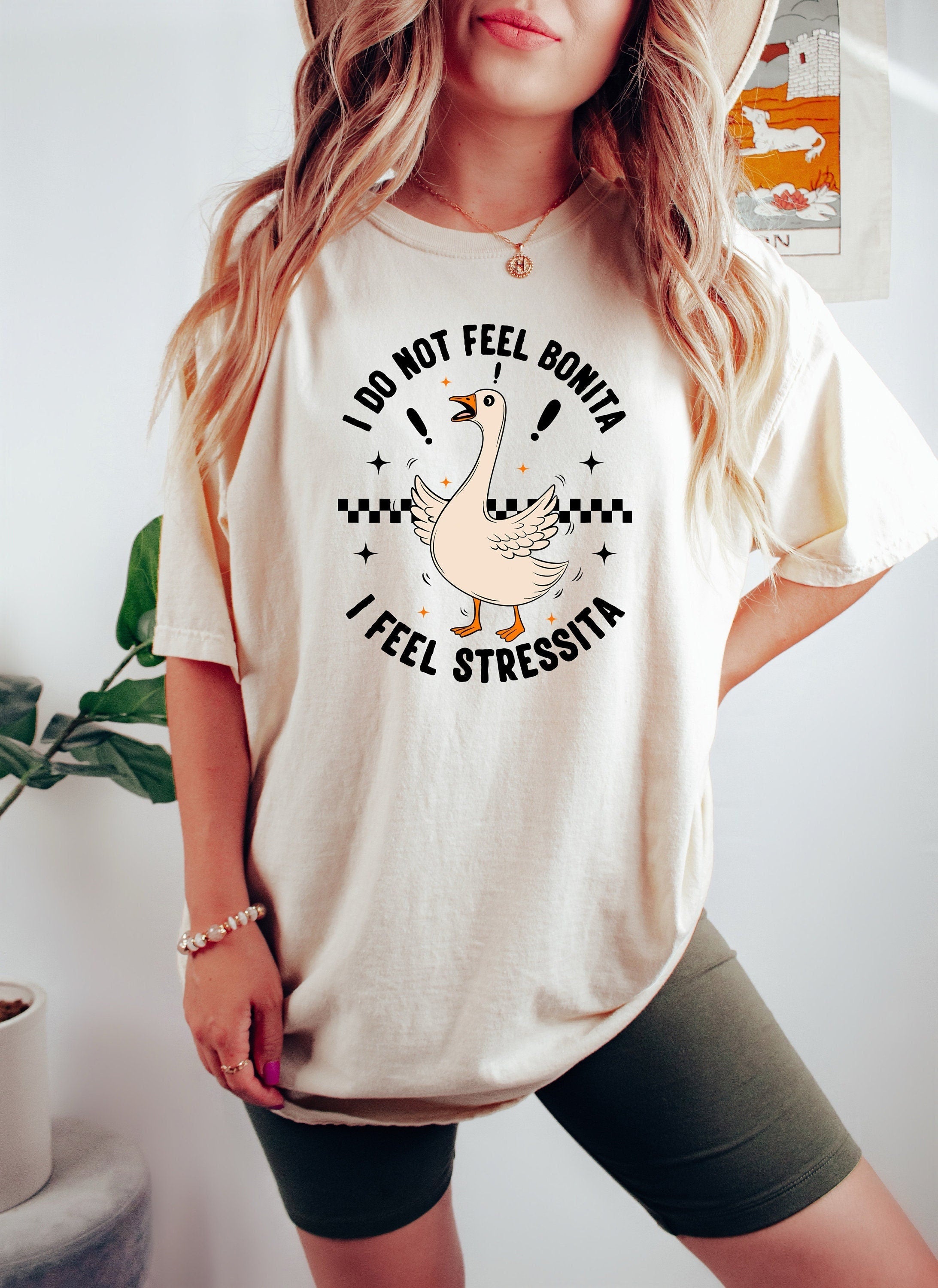 Feel Bonita Feel Stressita Latina Silly Goose Mexican American Spanish - T-Shirt, Sweatshirt, Hoodie