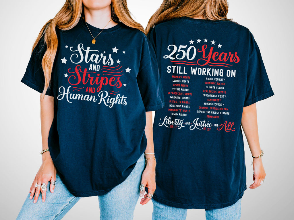Stars Stripes Human Rights Comfort Colors Tee 250 Years America Still Working Social Justice - T-Shirt, Sweatshirt, Hoodie