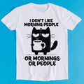 Black Cat Don'T Like Morning People Humor Meme Tee Gamer Cult Music 2187 - T-Shirt, Sweatshirt, Hoodie
