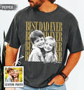 Custom Dad Fathers Day Dad Girl Dad Dad Dad Ever Fatherhood Comfort Colors - T-Shirt, Sweatshirt, Hoodie