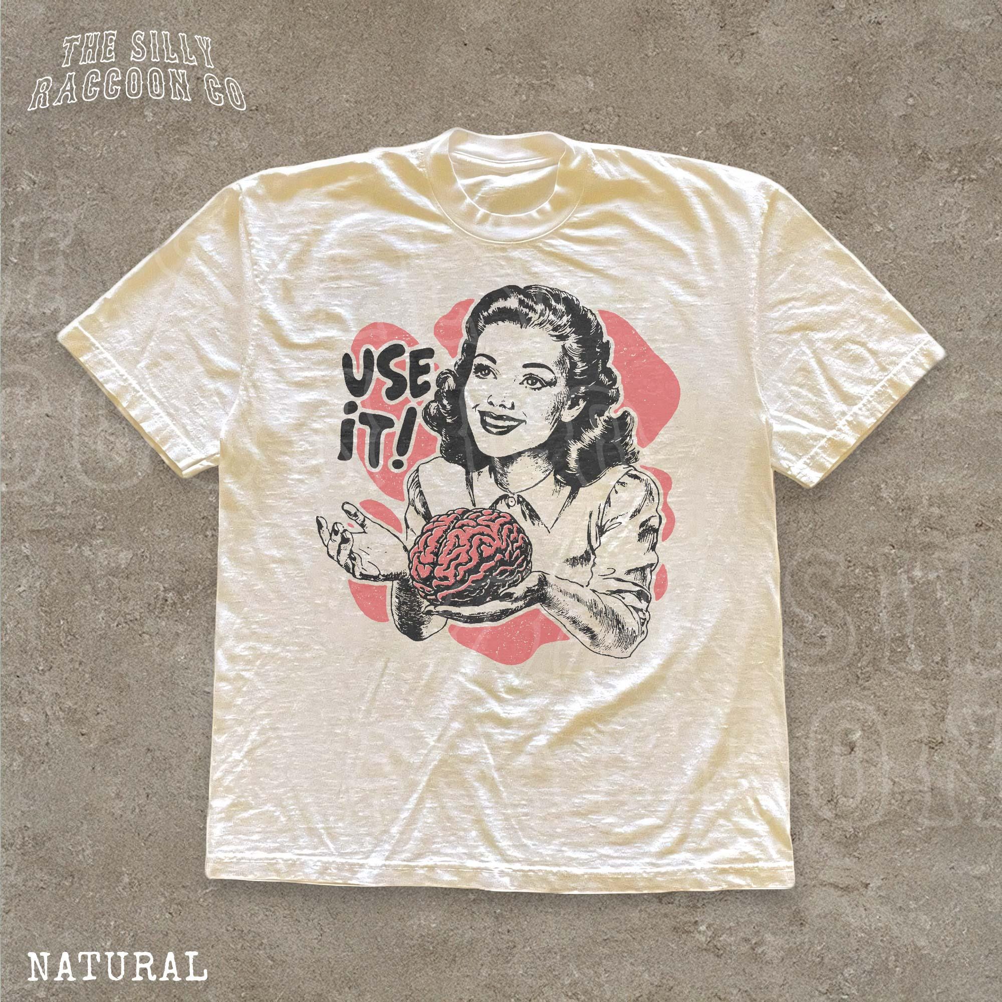 Sarcastic Vintage Use Brain Tee Retro 50s Ad Parody Sarcastic Quote Thinkers - T-Shirt, Sweatshirt, Hoodie