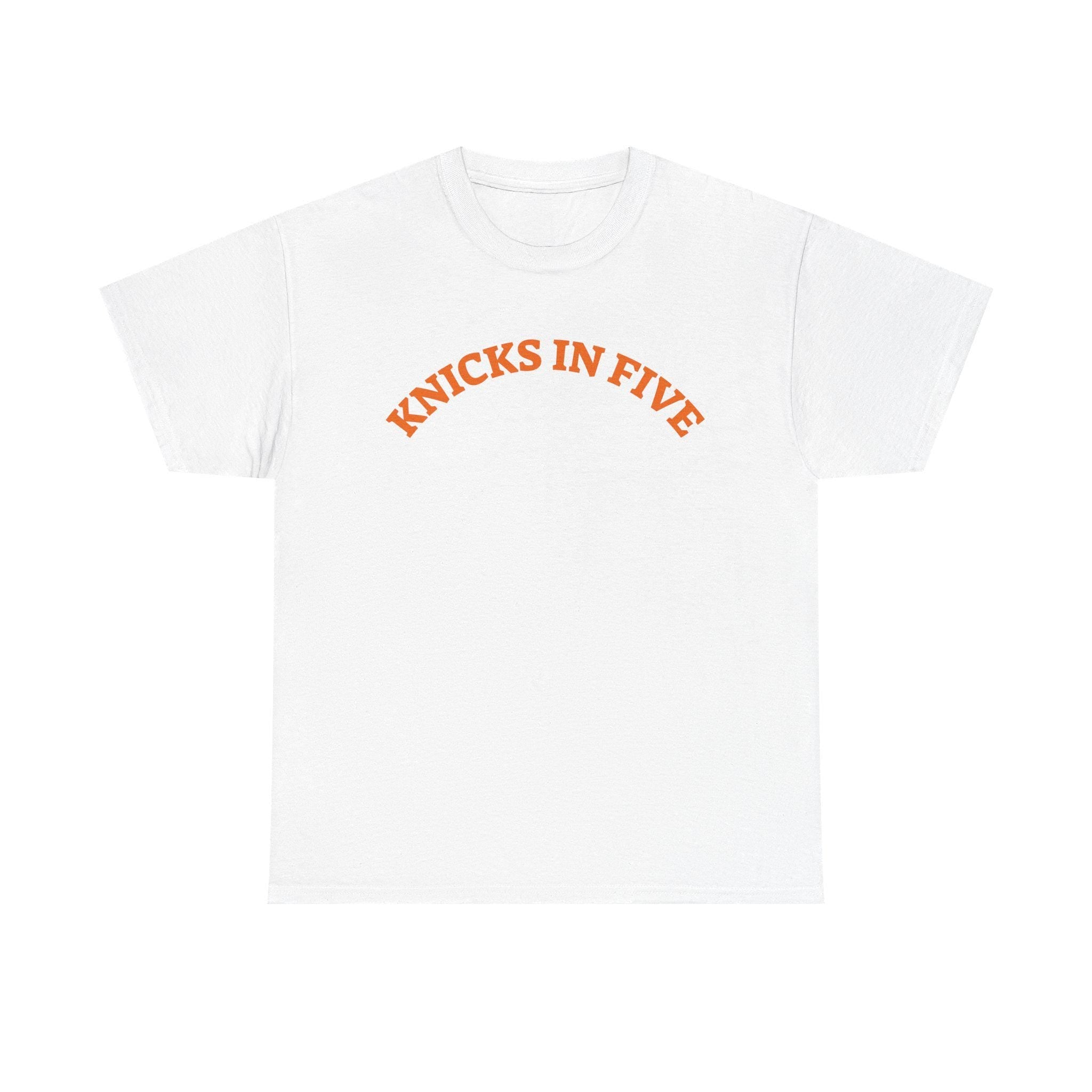 Knicks Five Basketball Fan Tee York Knicks Slogan Unisex T-shirt, Sweatshirt, Hoodie - T-Shirt, Sweatshirt, Hoodie