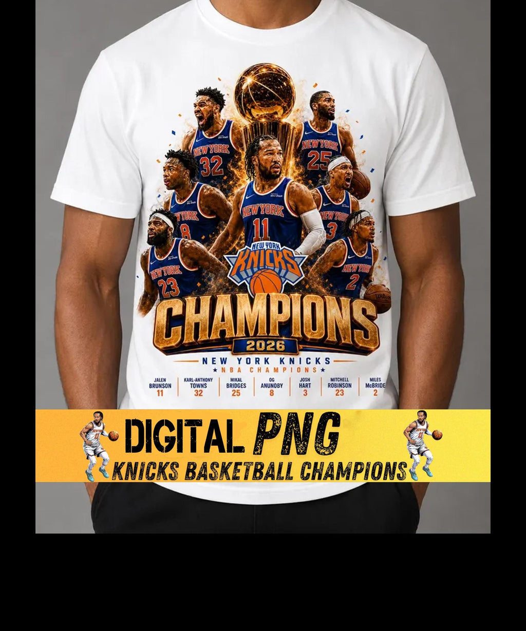 Digital Png York Knicks Champions 2026 Brunson Team More - T-Shirt, Sweatshirt, Hoodie