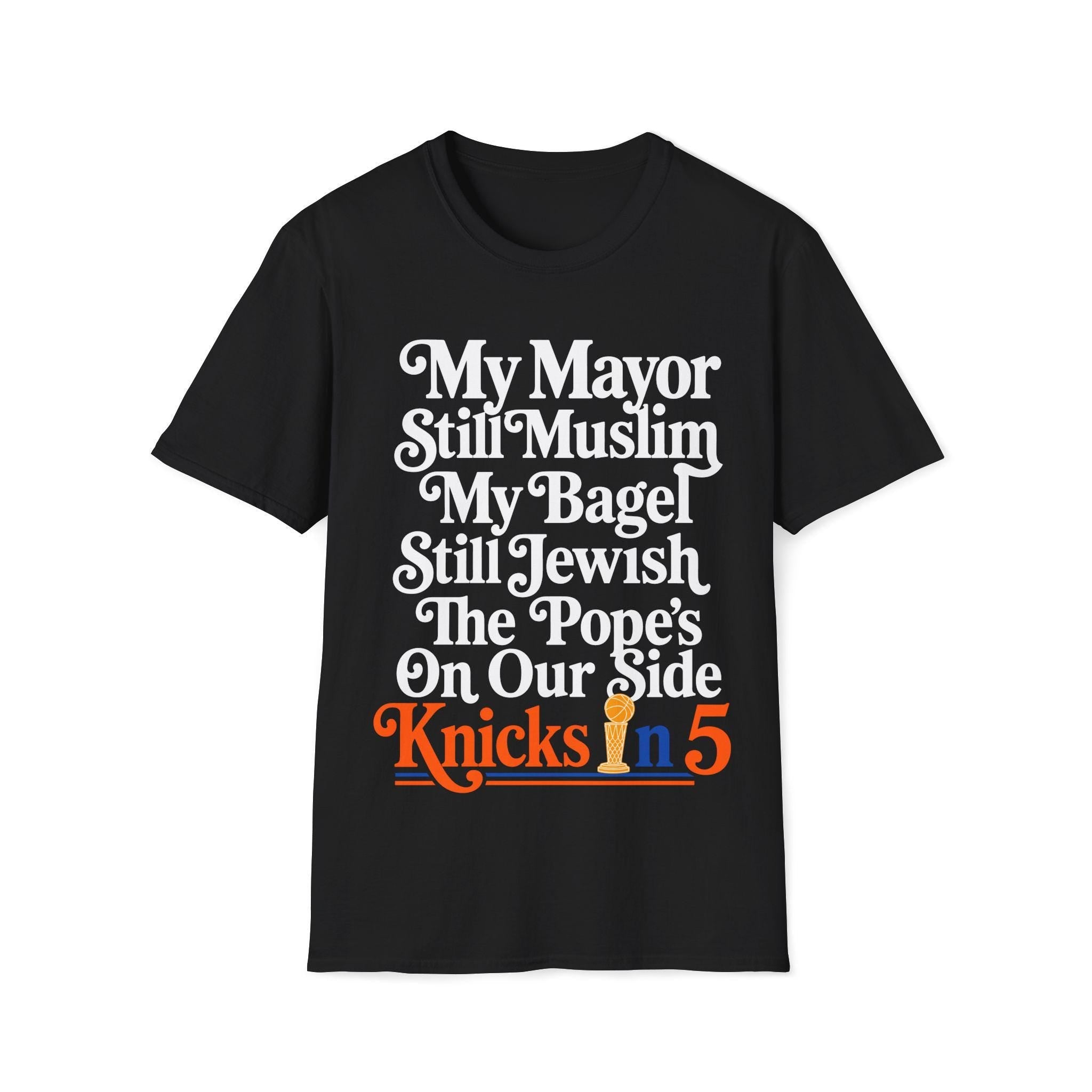 Mayor Still Muslim Bagel Still Jewish Pope'S Side Knicks - T-Shirt, Sweatshirt, Hoodie