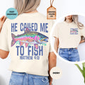 Comfort Colors Called Fish Christian Faith-Based Fishing Christian Summer Fishing Lover Scripture Tee - T-Shirt, Sweatshirt, Hoodie