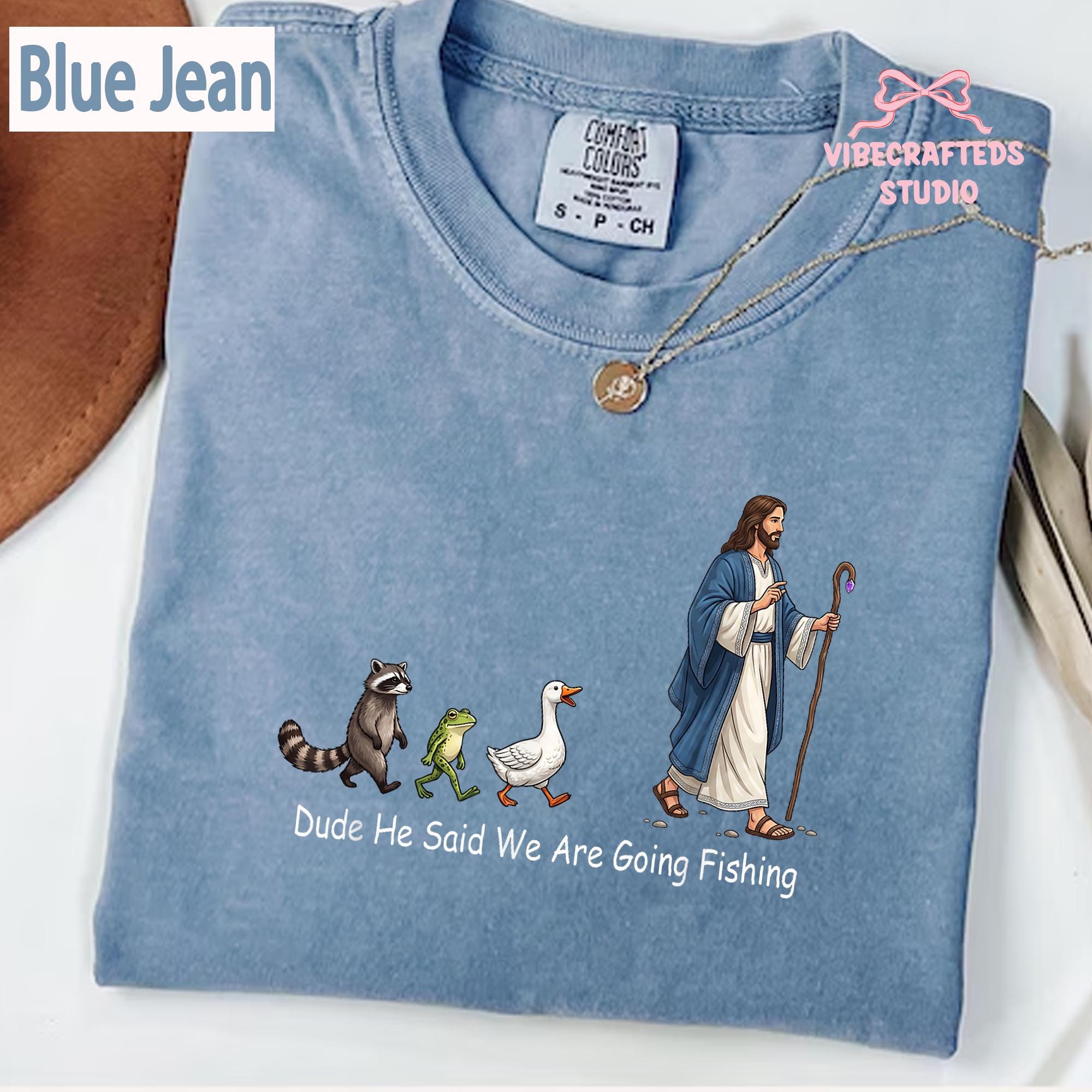 Dude Said Going Fishing Christian Fishing Tee Jesus Comfort Colors Faith Based Animal Tee - T-Shirt, Sweatshirt, Hoodie