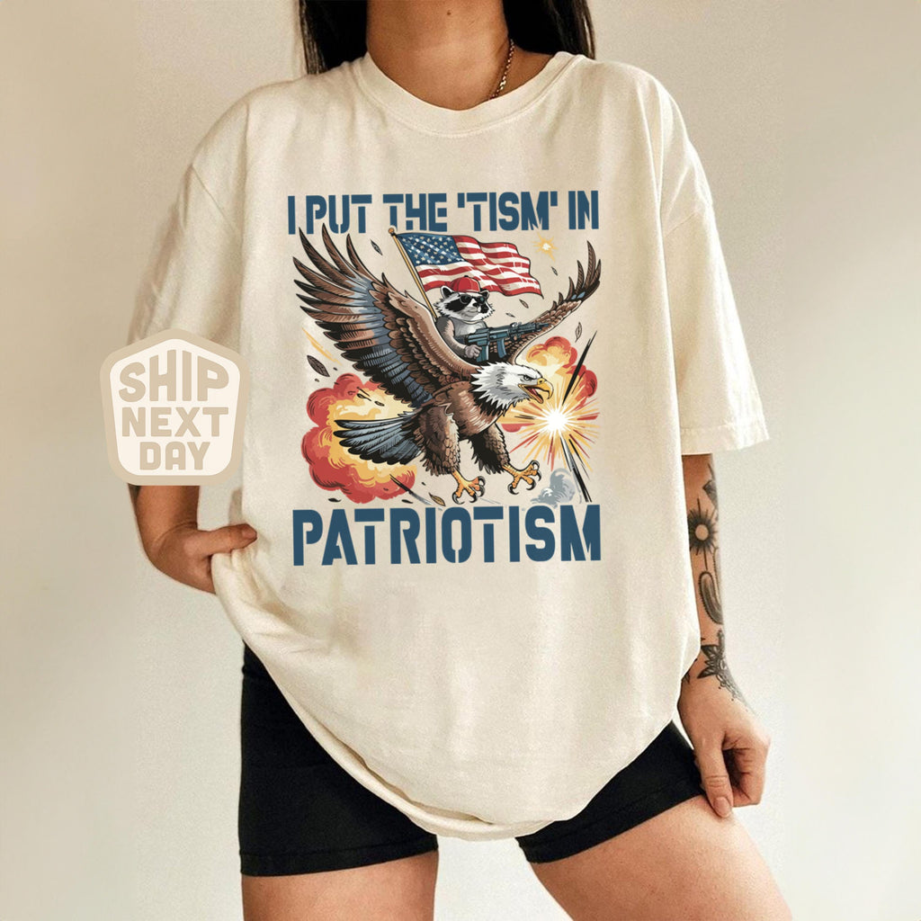 Put Tism Patriotism American Flag Bald Eagle 4th July Humor Usa Patriotic - T-Shirt, Sweatshirt, Hoodie