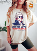 Comfort Colors Bitches Love Independence Independence Day 4th July 4th July Thomas Jefferson - T-Shirt, Sweatshirt, Hoodie