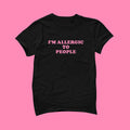 Allergic People Tee Y2k Girlfriend Y2k Tee Unisex T-shirt, Sweatshirt, Hoodie - T-Shirt, Sweatshirt, Hoodie