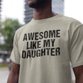 Like Daughter Dad Husband Father'S Day Unisex T-shirt, Sweatshirt, Hoodie - T-Shirt, Sweatshirt, Hoodie
