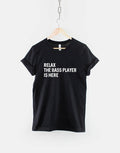 Relax Bass Player Here Musician Bass Guitar Tee Unisex T-shirt, Sweatshirt, Hoodie - T-Shirt, Sweatshirt, Hoodie
