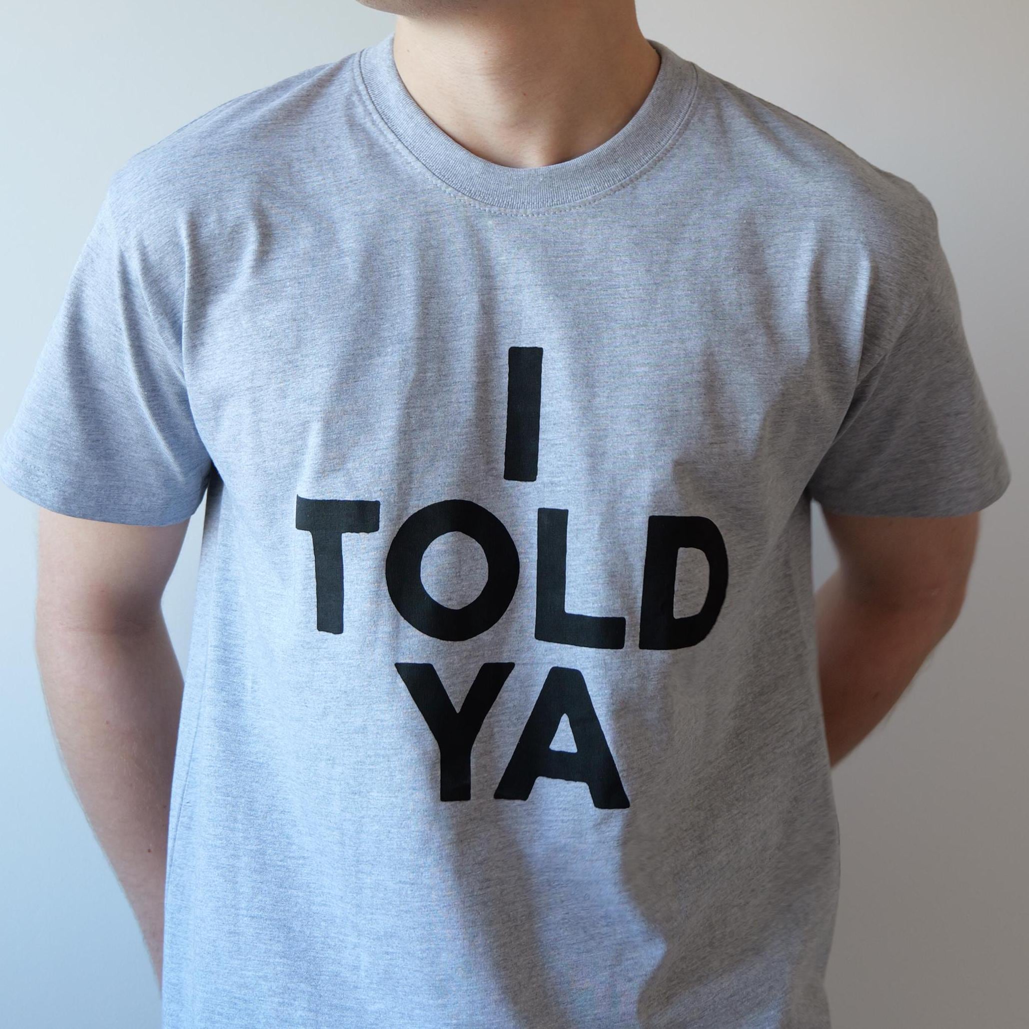 Told Ya Challangers Inspired Organic Heavyweight Handmade Screen Printed Worn Zendaya Grey White - T-Shirt, Sweatshirt, Hoodie