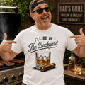 Whiskey Cigar I'Ll Backyard Tee Bbq Grilling Bourbon Lover Fathers Day Dad Husband - T-Shirt, Sweatshirt, Hoodie