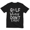 Golf 95 Golf Hair Don'T Care T-Shirts, Hoodie, Sweatshirt - T-Shirt, Sweatshirt, Hoodie