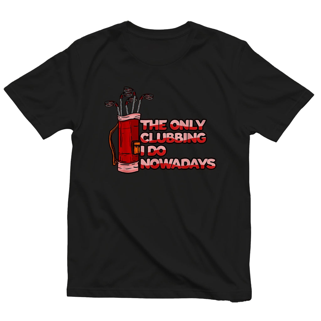 Golf Funny Clubbing Joke T-Shirts, Hoodie, Sweatshirt - T-Shirt, Sweatshirt, Hoodie