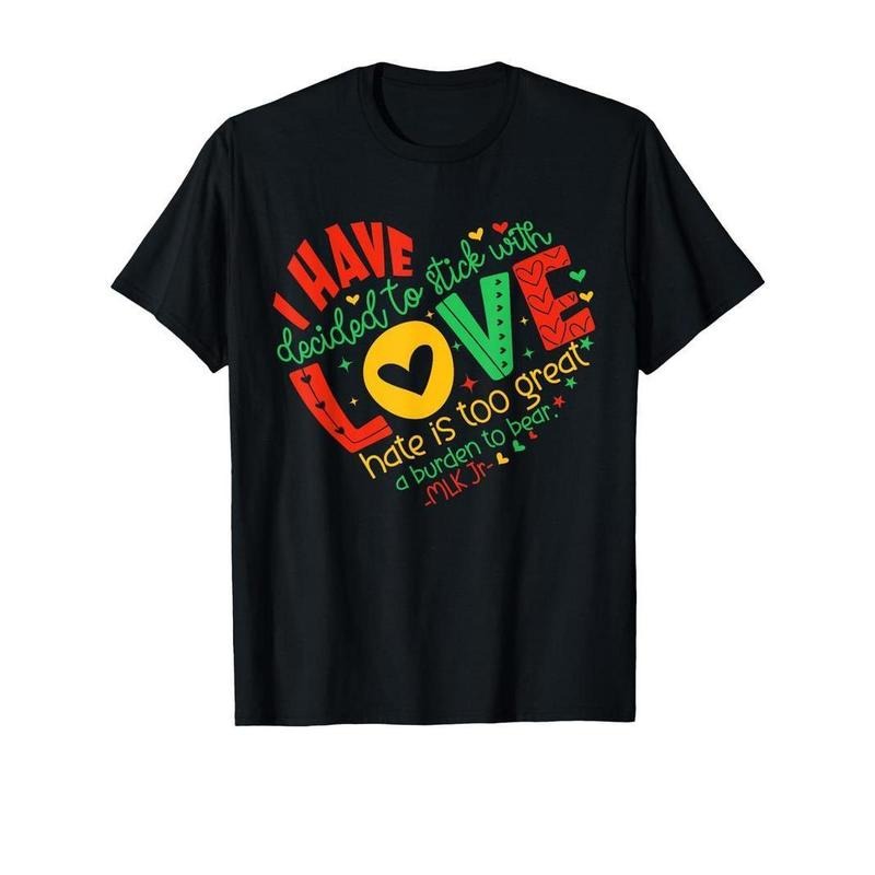 [100% Cotton] [MLK Black History Cotton ] MLK Black History Month I Have Decided Stick Love T-Shirts, Hoodie, Sweatshirt - T-Shirt, Sweatshirt, Hoodie