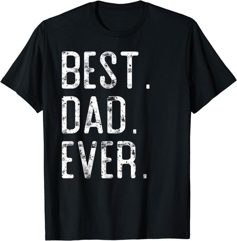 [100% Cotton] Best Dad Ever Father&Reg; Day Dad T-Shirts, Hoodie, Sweatshirt - T-Shirt, Sweatshirt, Hoodie