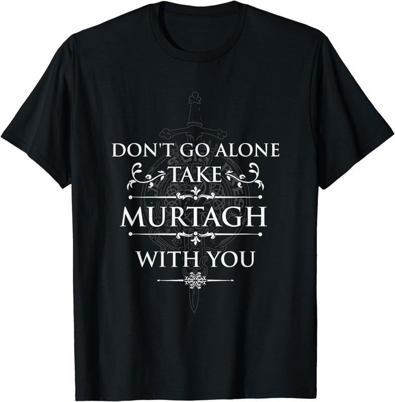 [100% Cotton] Don'T Go Alone Take Murtagh You Outer Lander T-Shirts, Hoodie, Sweatshirt - T-Shirt, Sweatshirt, Hoodie