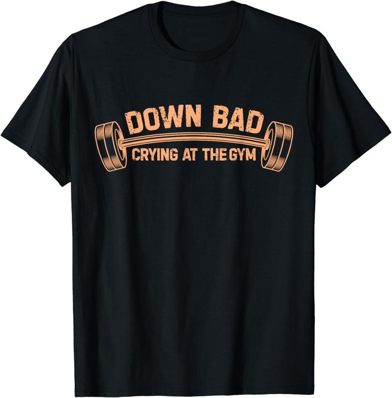 [100% Cotton] Down Bad Crying Gym T-Shirts, Hoodie, Sweatshirt - T-Shirt, Sweatshirt, Hoodie