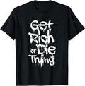 [100% Cotton] Get Rich Die Trying Money Millionaire Cash Miner Trader T-Shirts, Hoodie, Sweatshirt - T-Shirt, Sweatshirt, Hoodie