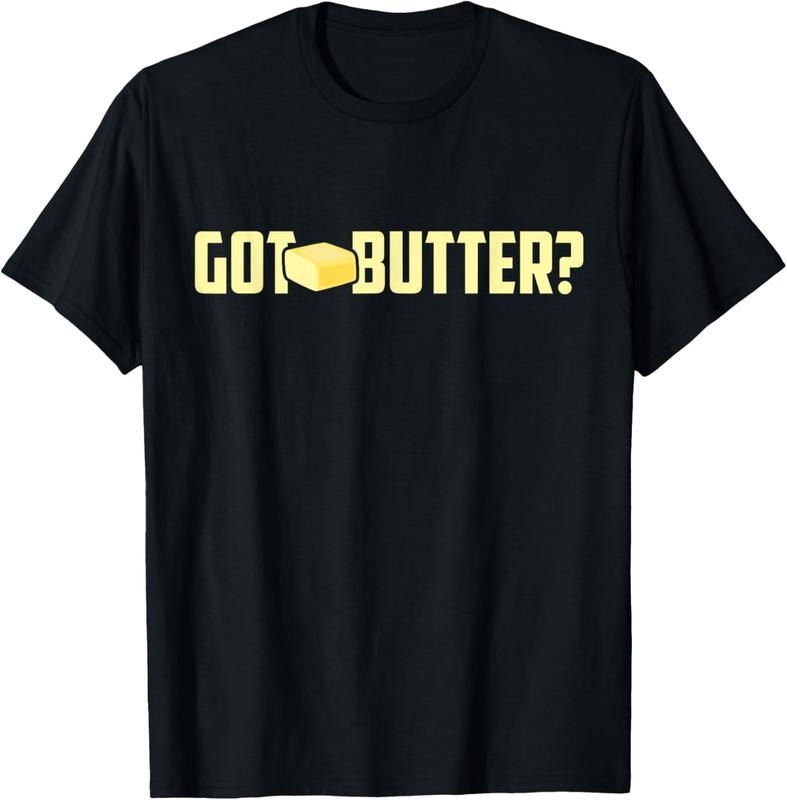 [100% Cotton] Got Butter Shirt I Love Butter Shirt Funny Butter T-Shirts, Hoodie, Sweatshirt - T-Shirt, Sweatshirt, Hoodie