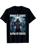 [100% Cotton] Human Chance Alpha Choice Alpha Wolf Meme T-Shirts, Hoodie, Sweatshirt - T-Shirt, Sweatshirt, Hoodie