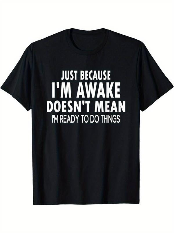 [100% Cotton] Just Because I'M Awake Print Casual Short Sleeve Summer T-Shirts, Hoodie, Sweatshirt - T-Shirt, Sweatshirt, Hoodie