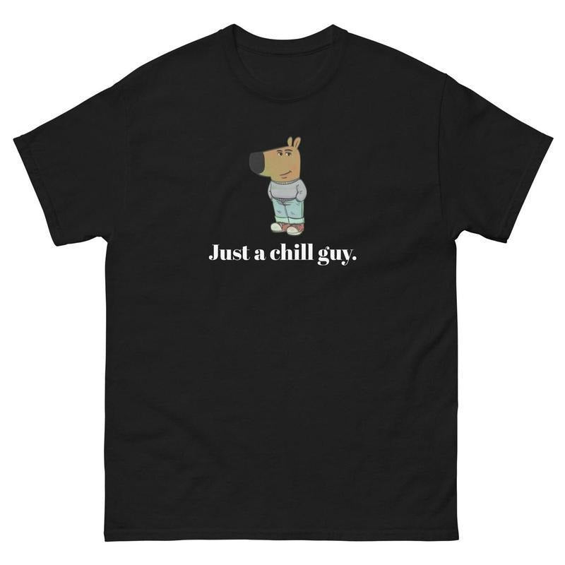 [100% Cotton] Just Chill Guy Chill Guy Shirt Funny Chill Guy Meme Classic Womenswear Menswear Comfort T-Shirts, Hoodie, Sweatshirt - T-Shirt, Sweatshirt, Hoodie