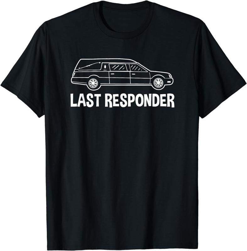 [100% Cotton] Last Responder Mortuary Science Student Mortician T-Shirts, Hoodie, Sweatshirt - T-Shirt, Sweatshirt, Hoodie