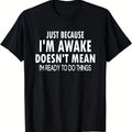 [100% Cotton][Short Sleeve Summer ] Just Because I'M Awake Print T-Shirts, Hoodie, Sweatshirt - T-Shirt, Sweatshirt, Hoodie