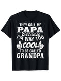 [100% Cotton] Short Sleeve They Call Me Papa Too Cool Be Called Grandpa Womenstyle{N002}2 T-Shirts, Hoodie, Sweatshirt - T-Shirt, Sweatshirt, Hoodie