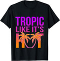 [100% Cotton] Tropic Like 'S Hot Funny Beach Gear T-Shirts, Hoodie, Sweatshirt - T-Shirt, Sweatshirt, Hoodie