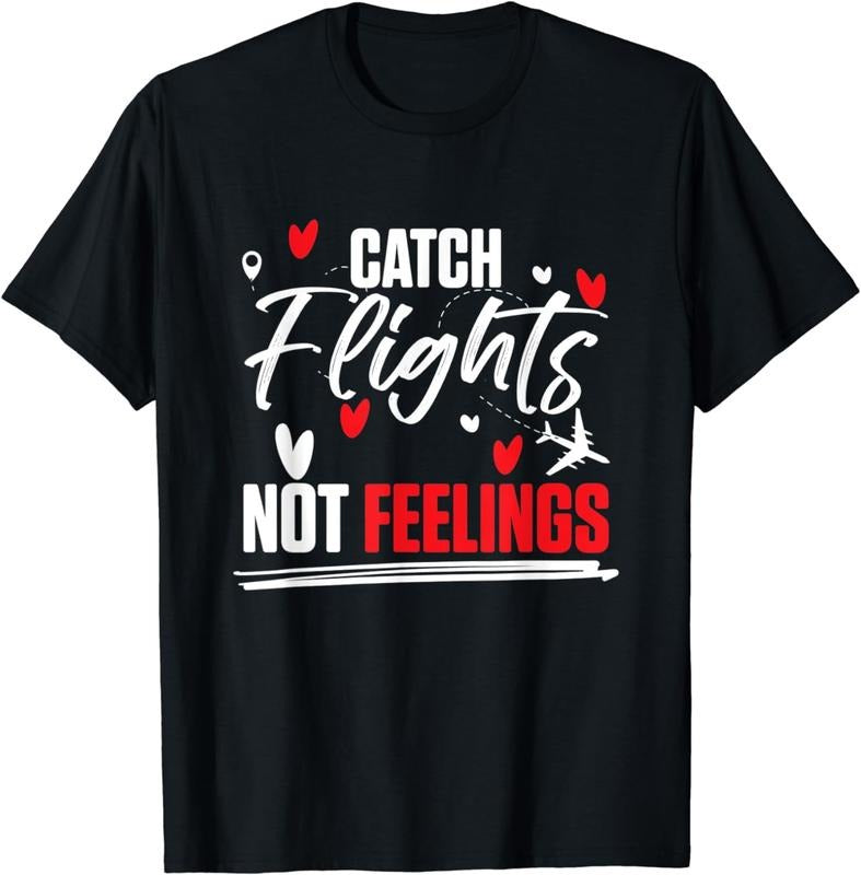 [100% Cotton] World Traveling Catch Flights Not Feelings T-Shirts, Hoodie, Sweatshirt - T-Shirt, Sweatshirt, Hoodie