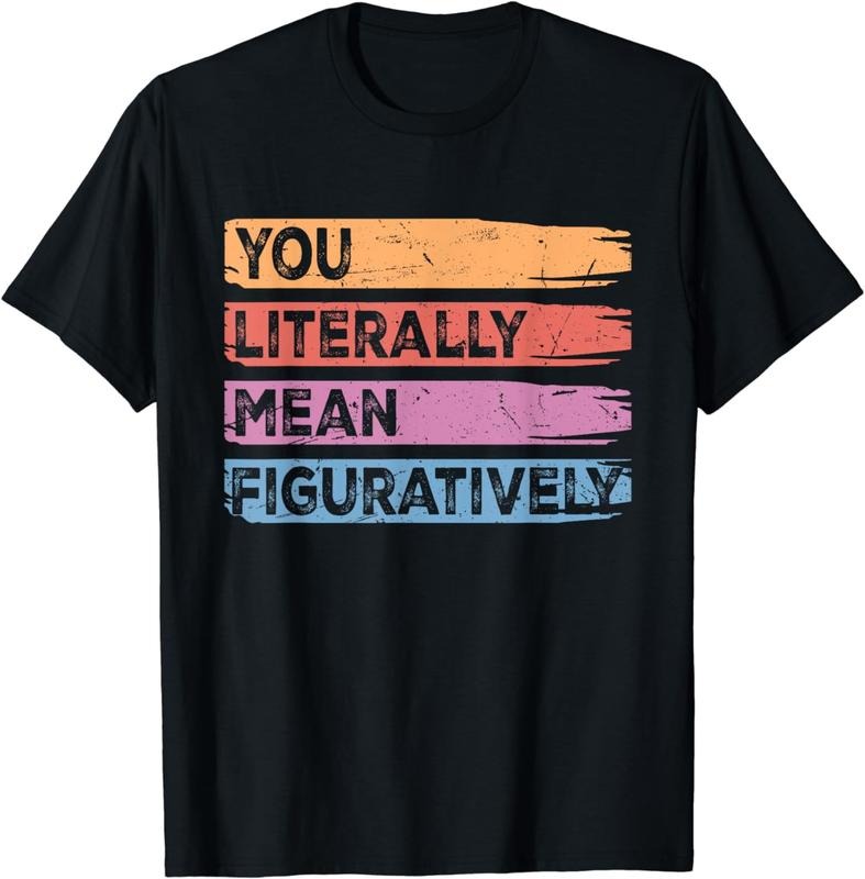 [100% Cotton] You Literally Mean Figuratively Class English Teacher Retro T-Shirts, Hoodie, Sweatshirt - T-Shirt, Sweatshirt, Hoodie