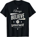 [100% Cotton]Always Believe Yourself Cool Inspirational Quotes T-Shirts, Hoodie, Sweatshirt - T-Shirt, Sweatshirt, Hoodie