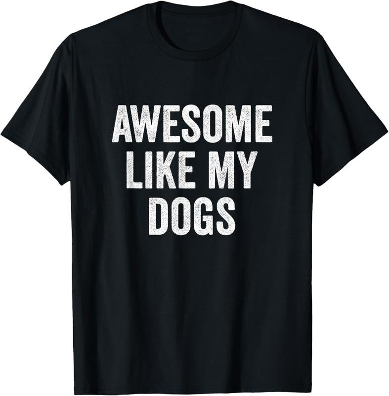 100% Cotton Awesome Like My Dogs Funny Dog Lover T-Shirts, Hoodie, Sweatshirt - T-Shirt, Sweatshirt, Hoodie