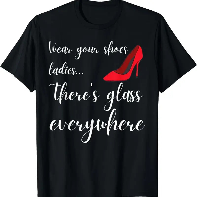 [100% Cotton]Broken Glass Ceiling Your Shoes Feminist T-Shirts, Hoodie, Sweatshirt - T-Shirt, Sweatshirt, Hoodie