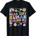 100% Cotton Dear Tiny Human Behind Me First Day Back School Teacher T-Shirts, Hoodie, Sweatshirt - T-Shirt, Sweatshirt, Hoodie