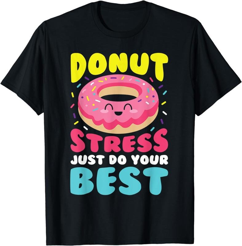 [100% Cotton]Donut Stress Just Do Your Best Funny Teacher Top T-Shirts, Hoodie, Sweatshirt - T-Shirt, Sweatshirt, Hoodie