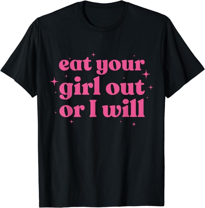 [100% Cotton]Eat Your Girl Out I Will Funny LGBTQ Pride Funny Saying T-Shirts, Hoodie, Sweatshirt - T-Shirt, Sweatshirt, Hoodie