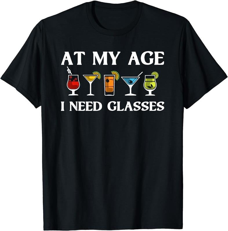 [100% Cotton]Funny My Age I Need Glasses Cool Cocktail Glass Joke T-Shirts, Hoodie, Sweatshirt - T-Shirt, Sweatshirt, Hoodie