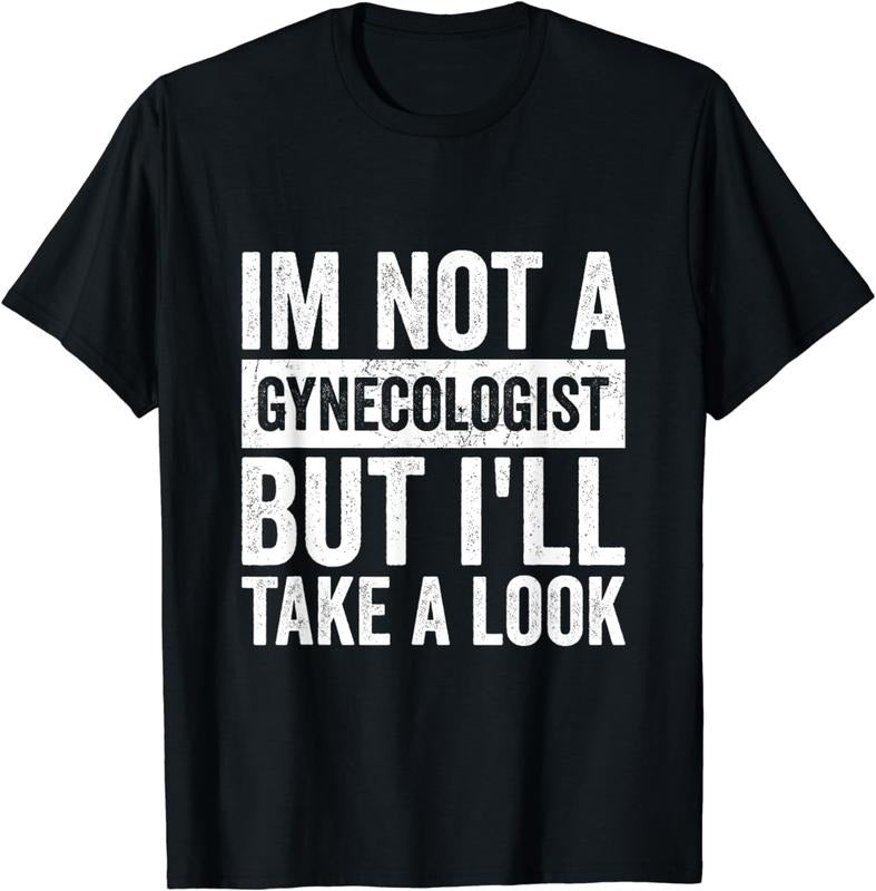[100% Cotton]Funny I'M Not Gynecologist But I'Ll Take Gynecology T-Shirts, Hoodie, Sweatshirt - T-Shirt, Sweatshirt, Hoodie