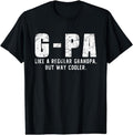 [100% Cotton]G Pa Like Grandpa But Way Cooler Only Much GPa T-Shirts, Hoodie, Sweatshirt - T-Shirt, Sweatshirt, Hoodie
