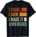 [100% Cotton]I Came I Saw I Made Awkward Breathable Casual T-Shirts, Hoodie, Sweatshirt - T-Shirt, Sweatshirt, Hoodie