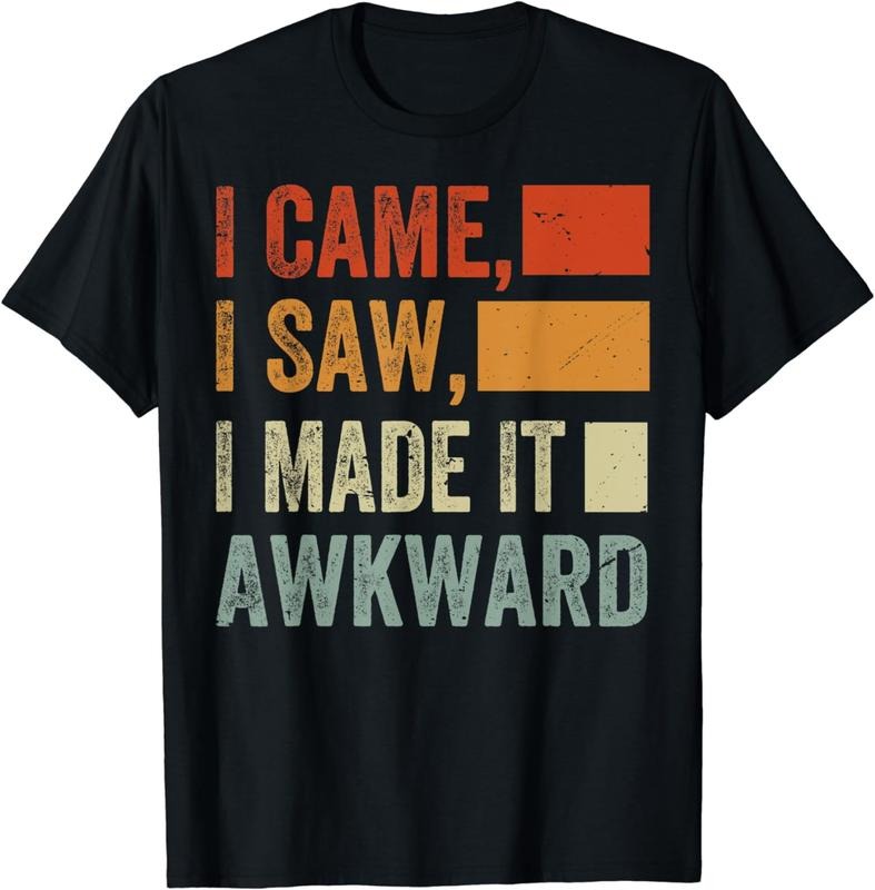 [100% Cotton]I Came I Saw I Made Awkward Breathable Casual T-Shirts, Hoodie, Sweatshirt - T-Shirt, Sweatshirt, Hoodie