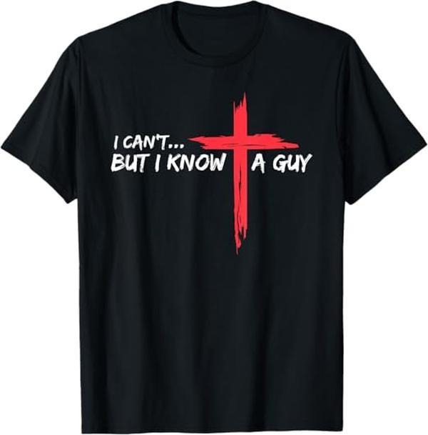 [100% Cotton]I Can'T But I Know Guy Jesus Cross Funny Christian T-Shirts, Hoodie, Sweatshirt - T-Shirt, Sweatshirt, Hoodie
