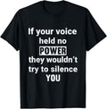 [100% Cotton]If Your Voice Held No Power They Wouldn'T Try Silence You T-Shirts, Hoodie, Sweatshirt - T-Shirt, Sweatshirt, Hoodie