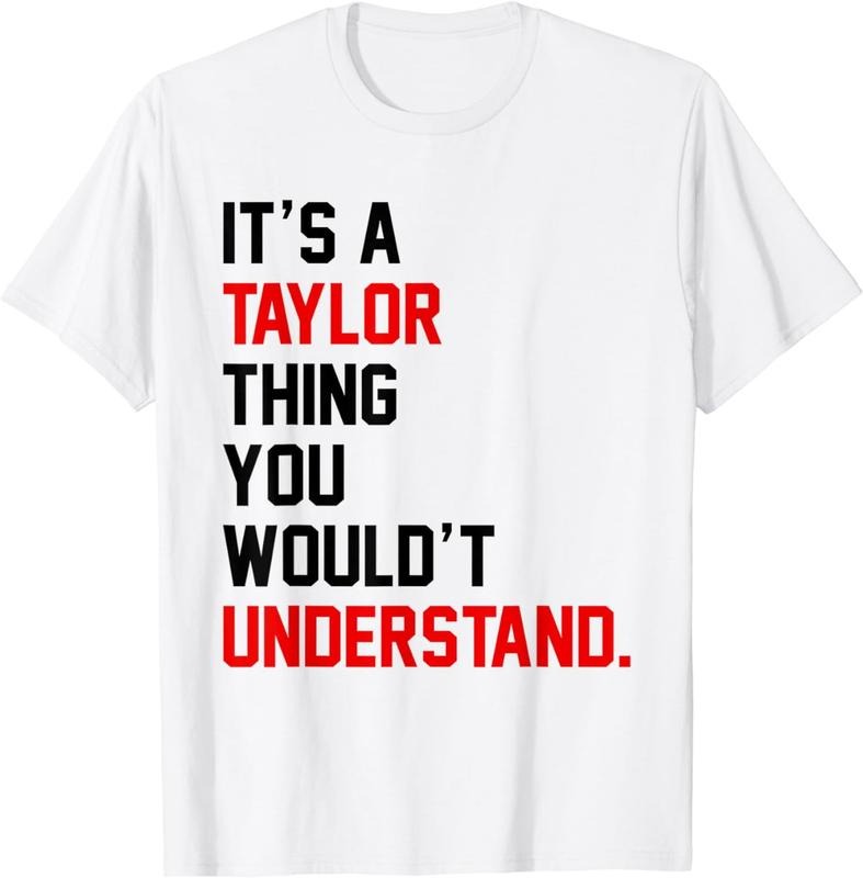 [100% Cotton]'S Taylor Thing You Wouldn'T Understand T Shirt02 T-Shirts, Hoodie, Sweatshirt - T-Shirt, Sweatshirt, Hoodie