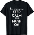 [100% Cotton]Keep Calm Mush Cool Dog Sledding Shirt Mushers T-Shirts, Hoodie, Sweatshirt - T-Shirt, Sweatshirt, Hoodie