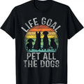 100% Cotton Life Goal Pet All Dogs Shirt Funny Dog T-Shirts, Hoodie, Sweatshirt - T-Shirt, Sweatshirt, Hoodie
